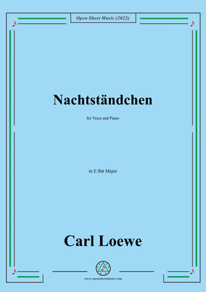 Loewe-Nachtständchen,in E flat Major,for Voice and Piano