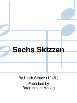 Sechs Skizzen