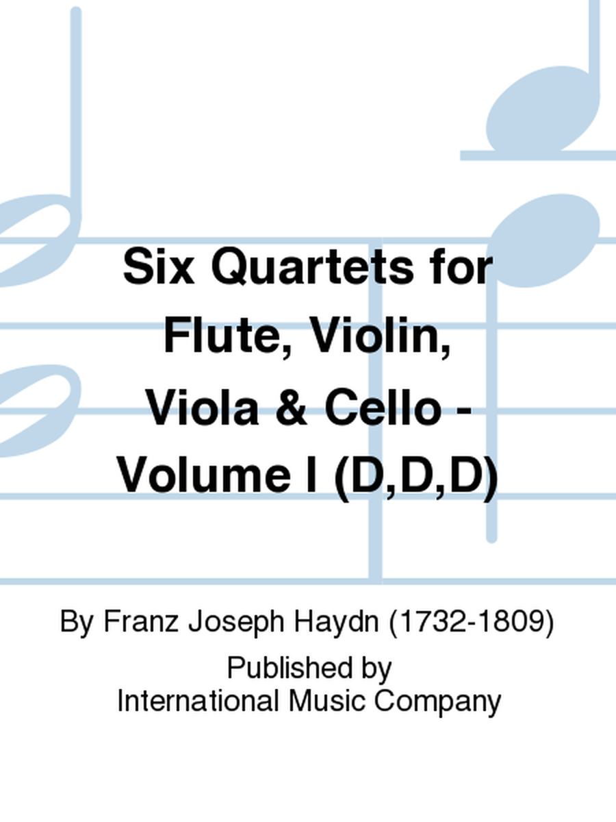 Six Quartets For Flute, Violin, Viola & Cello: Volume I (D,D,D)