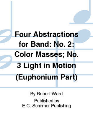 Four Abstractions for Band: 2. Color Masses; 3. Light in Motion (Euphonium Part)