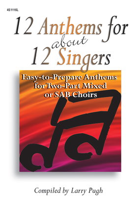 Book cover for 12 Anthems for about 12 Singers