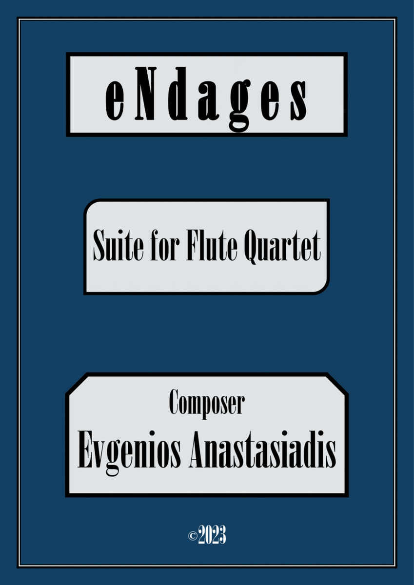 "eNd𝙖ges" Suite for Flute Quartet (2023)