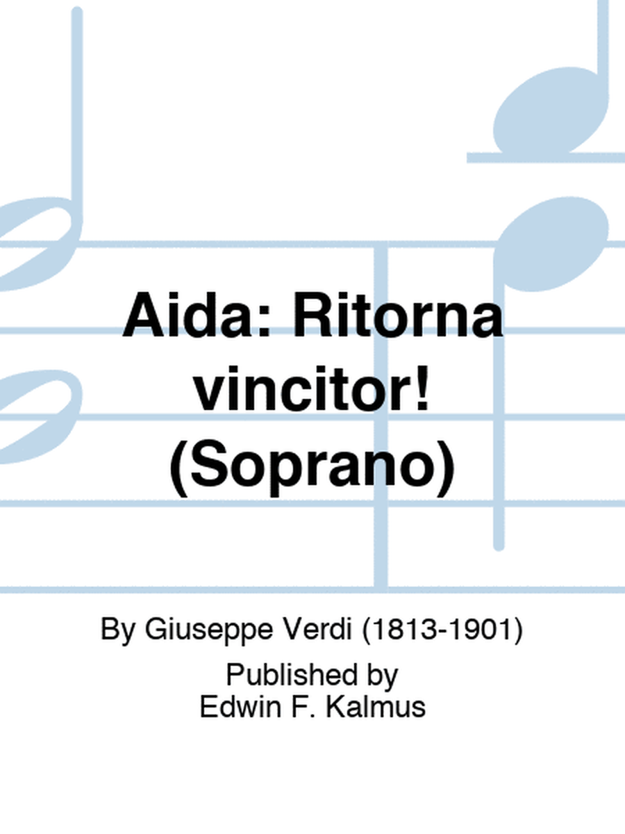 AIDA: Ritorna vincitor! (Soprano)