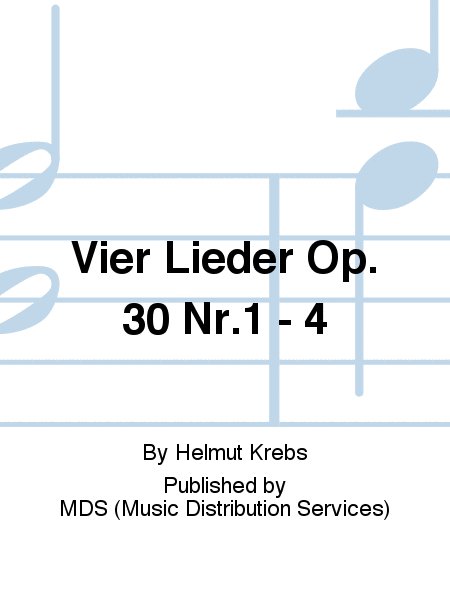 Vier Lieder op. 30 Nr.1 - 4