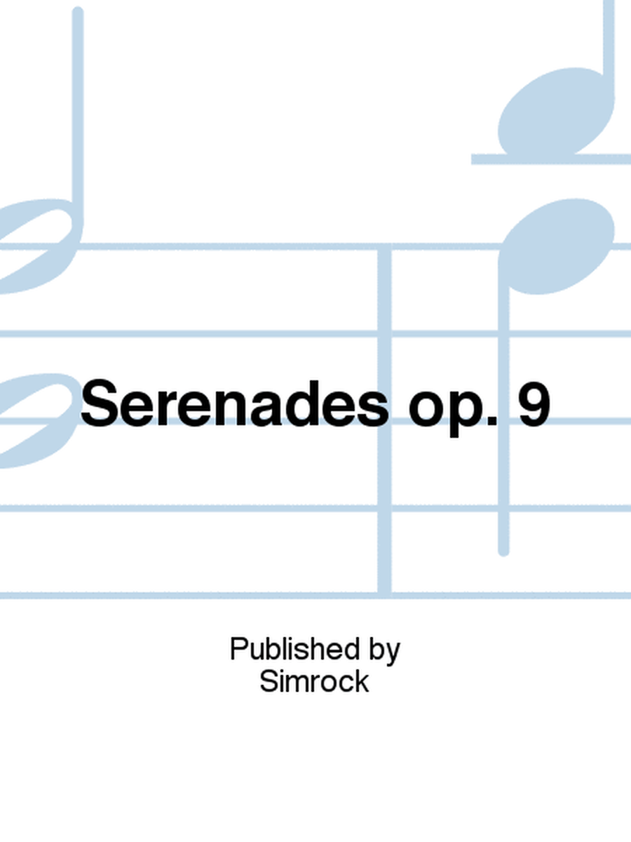 Serenades op. 9