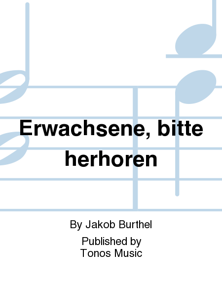 Erwachsene, bitte herhoren