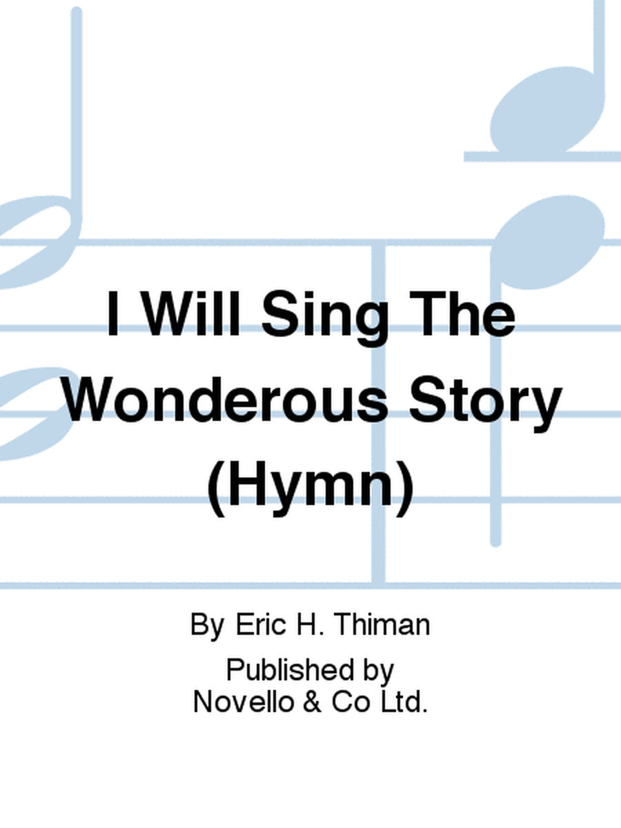 I Will Sing The Wonderous Story (Hymn)