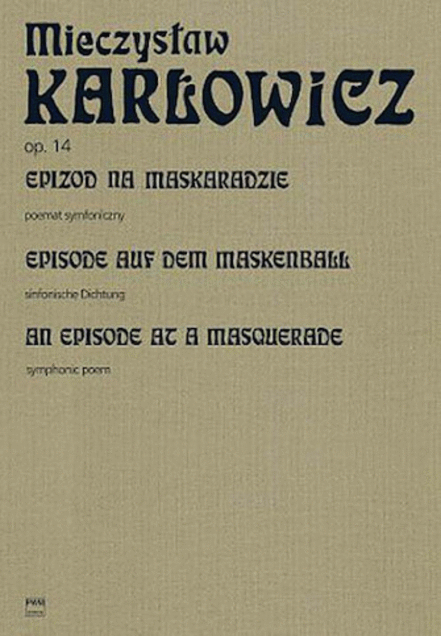 An Episode at a Masquerade: Symphonic Poem for Orchestra, Op. 14