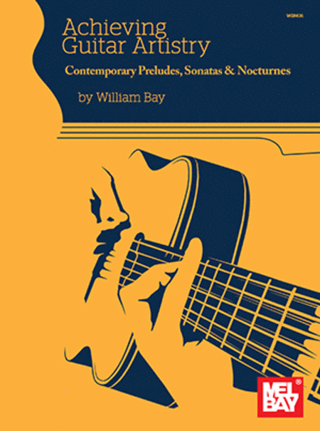 Achieving Guitar Artistry u Contemporary Preludes, Sonatas & Nocturnes