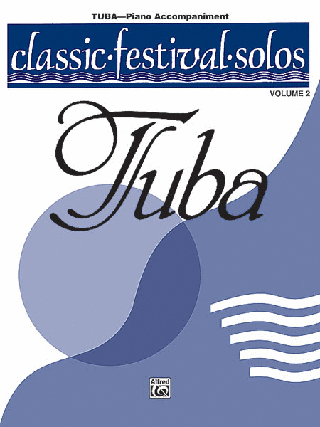 Classic Festival Solos (Tuba), Volume II Piano Acc.