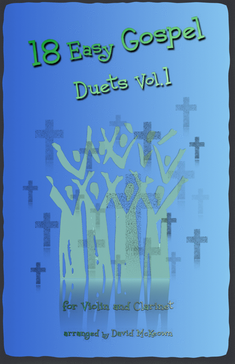 18 Easy Gospel Duets Vol.1 for Violin and Clarinet