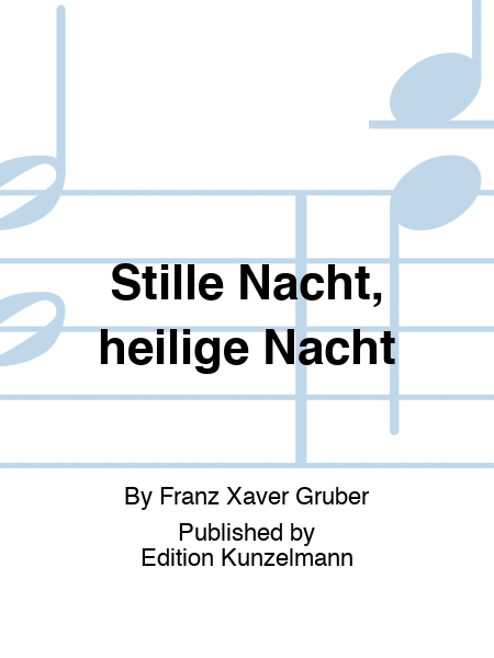 Stille Nacht, heilige Nacht (Silent night, holy night)