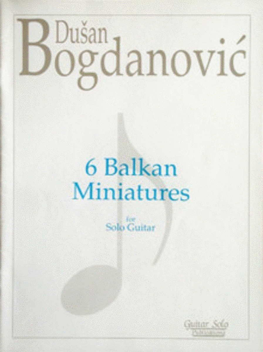 Bogdanovic - 6 Balkan Miniatures For Guitar