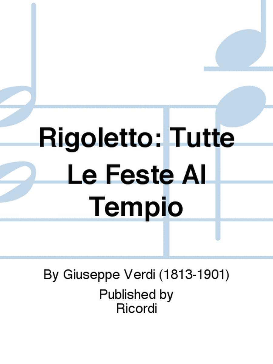 Rigoletto: Tutte Le Feste Al Tempio