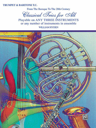 Book cover for Classical Trios for All (From the Baroque to the 20th Century)