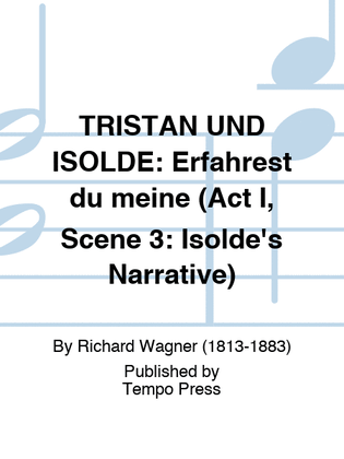 Book cover for TRISTAN UND ISOLDE: Erfahrest du meine (Act I, Scene 3: Isolde's Narrative)