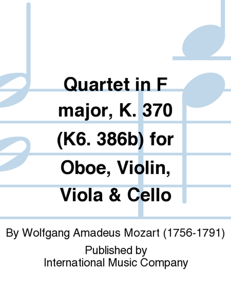 Quartet In F Major, K. 370 (K6. 386B) For Oboe, Violin, Viola & Cello