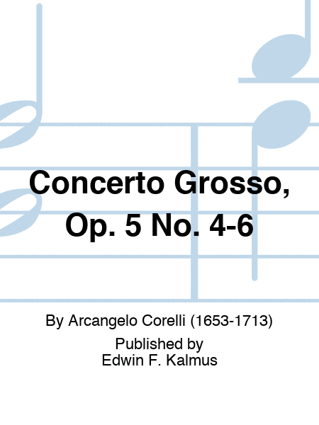 Concerto Grosso, Op. 5 No. 4-6