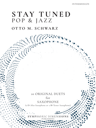 Book cover for Stay Tuned Pop & Jazz: 10 Original Duets for Saxophone (Bb or Eb)
