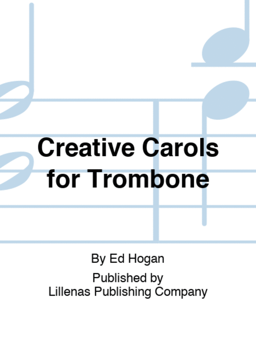 Creative Carols for Trombone