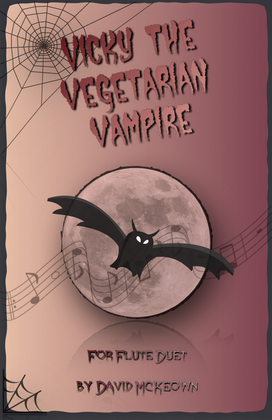 Book cover for Vicky the Vegetarian Vampire, Halloween Duet for Flute