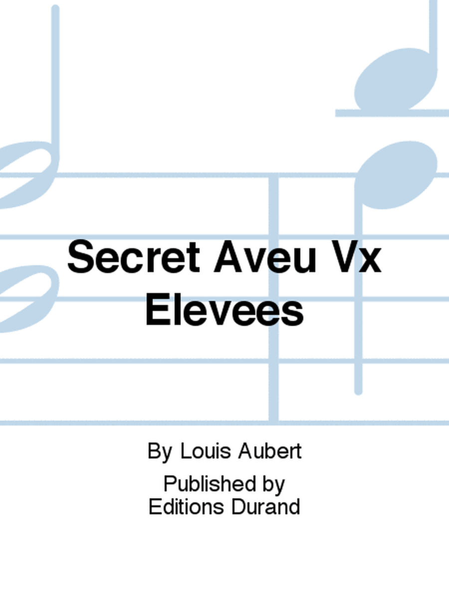 Secret Aveu Vx Elevees