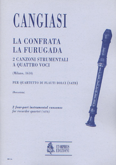 La Confrata, La Furugada. 2 Instrumental four-part Canzonas (Milano 1614) for Recorder Quartet (SATB)