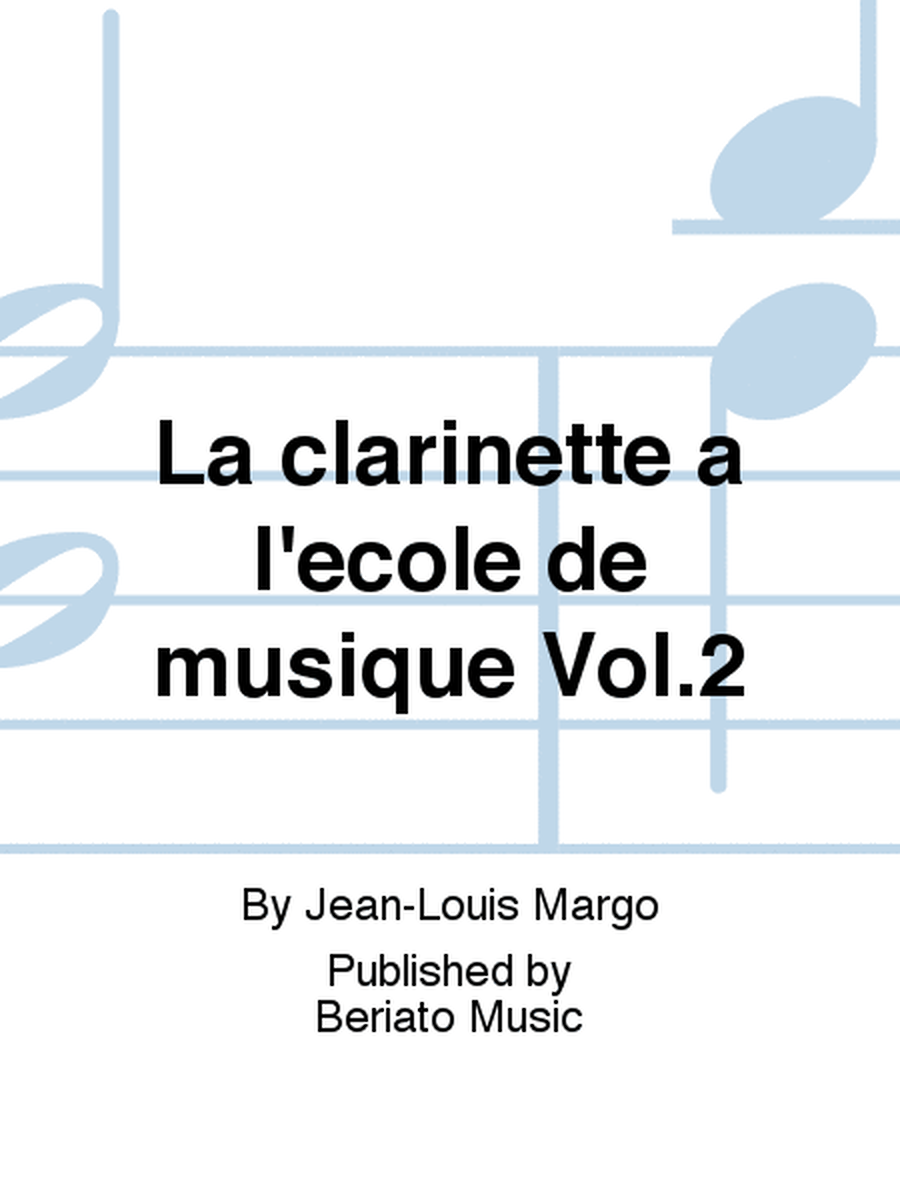 La clarinette a l'ecole de musique Vol.2