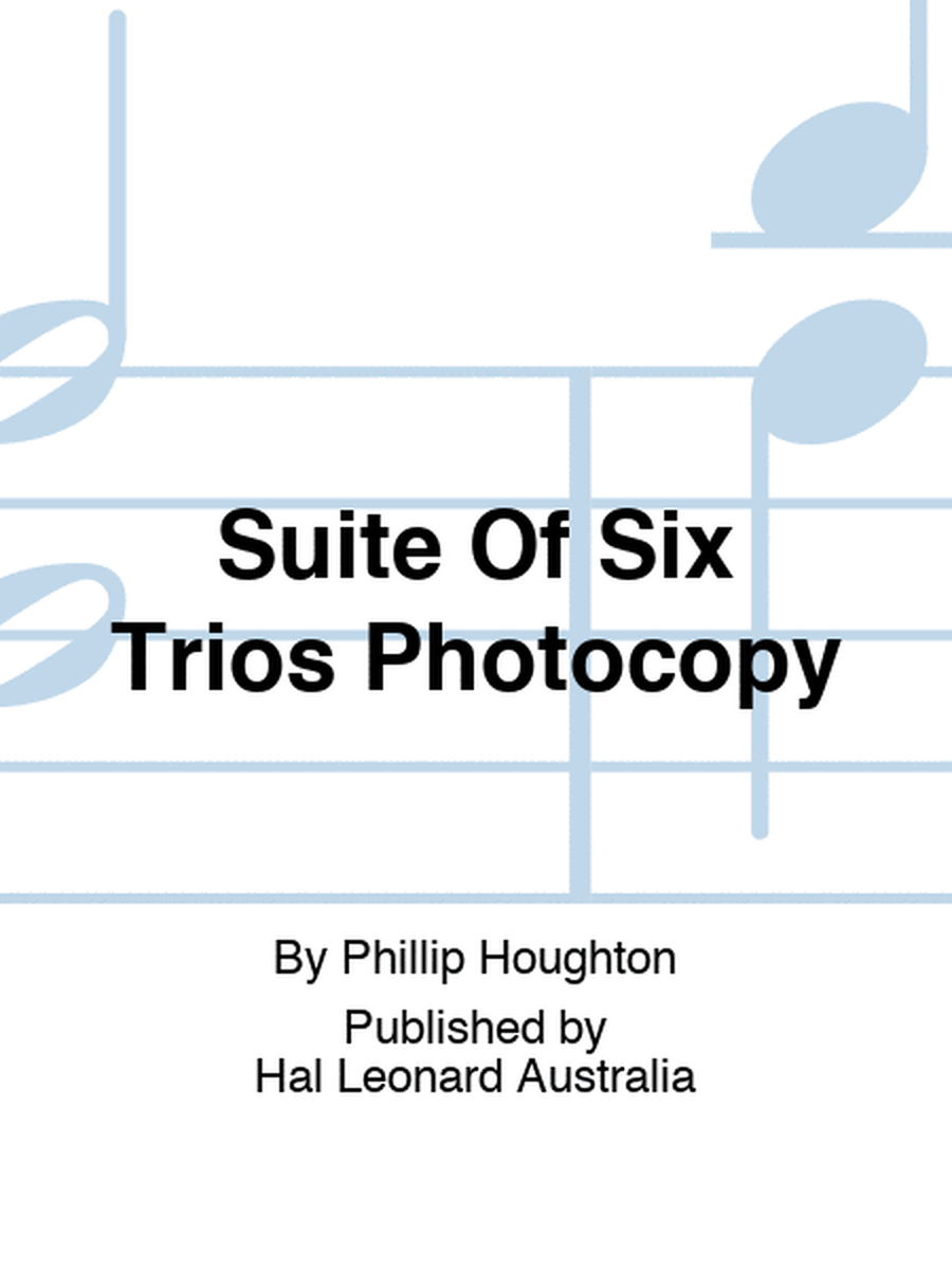 Suite Of Six Trios Photocopy