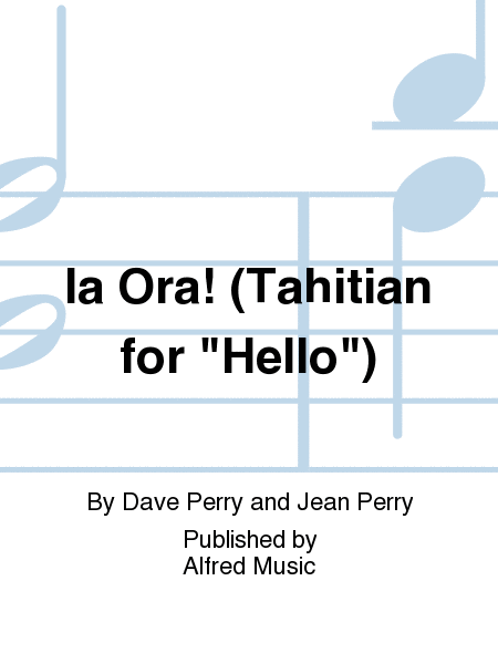 Ia Ora! (Tahitian for Hello)