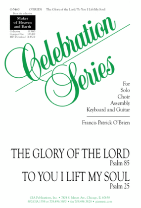 Book cover for The Glory of the Lord / To You, I Lift My Soul