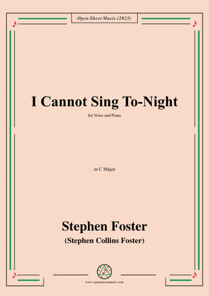Book cover for S. Foster-I Cannot Sing To-Night,in C Major
