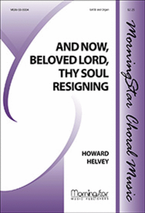 Book cover for And Now, Beloved Lord, Thy Soul Resigning
