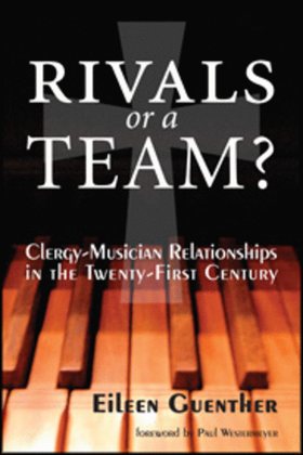 Book cover for Rivals or a Team? Clergy-Musician Relationships in the Twenty-First Century