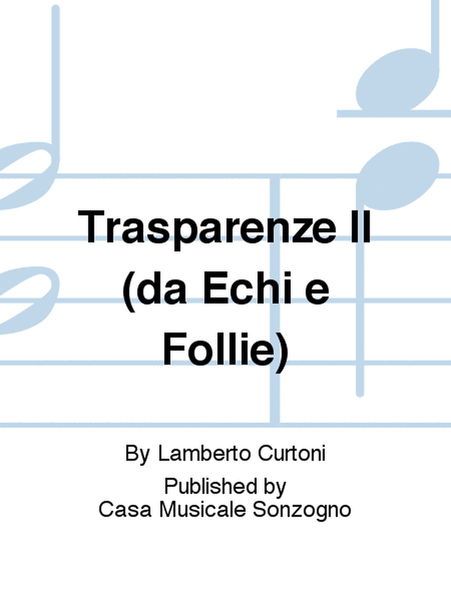 Trasparenze II (da Echi e Follie)