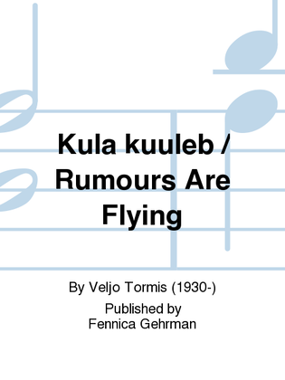 Book cover for Kula kuuleb / Rumours Are Flying