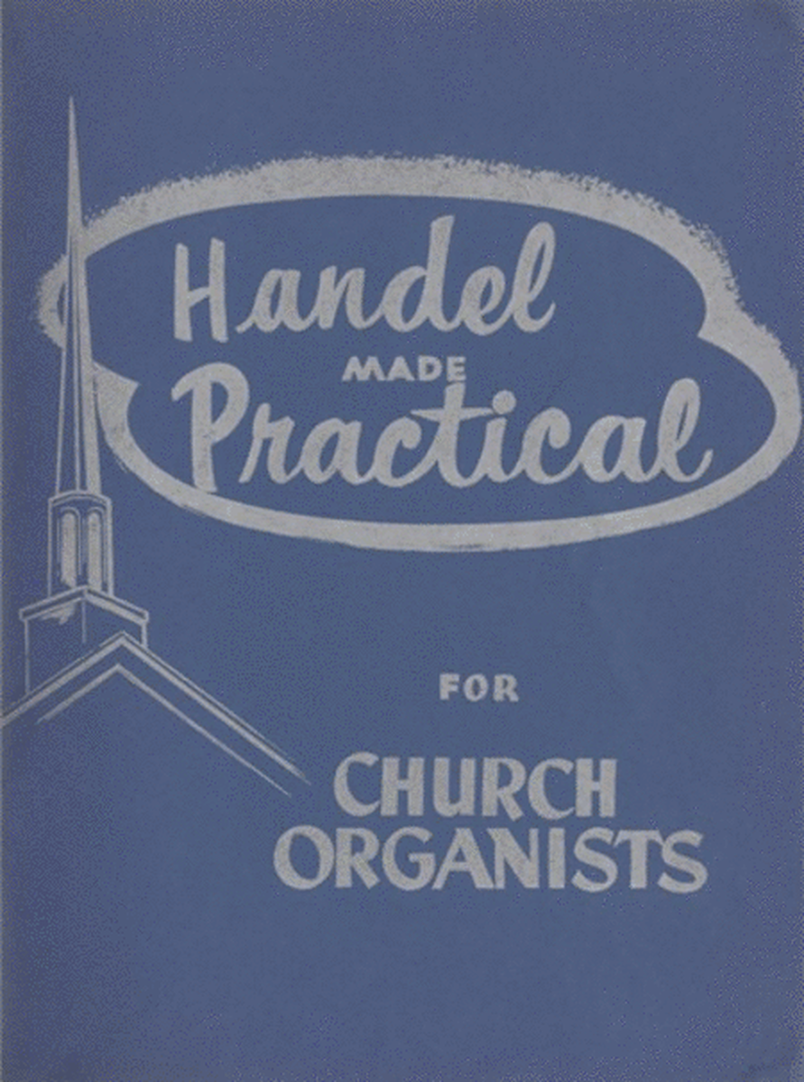 Handel Made Practical for Church Organists, Vol. 1