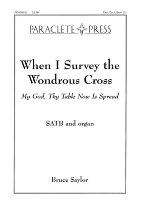 Book cover for When I Survey the Wondrous Cross (My God Thy Table Now Is Spread)