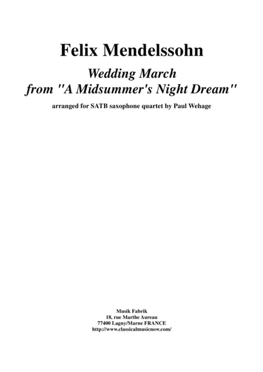 Felix Mendelssohn: Wedding March from "A Midsummer Night's Dream" arranged for SATB saxophone quartet