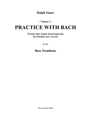 Practice With Bach for the Bass Trombone, Volume 2