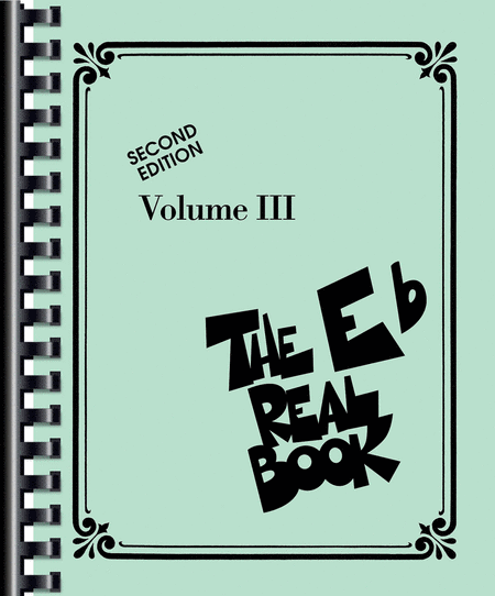The Real Book - Volume 3 (Eb Instruments)