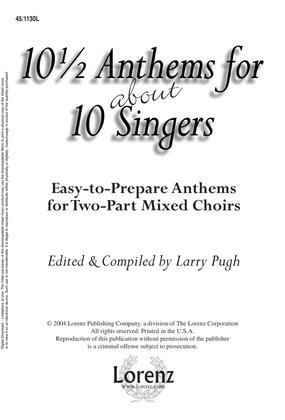 10 1/2 Anthems for about 10 Singers