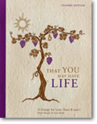 Book cover for That You May Have Life, Years B and C - Leaders edition