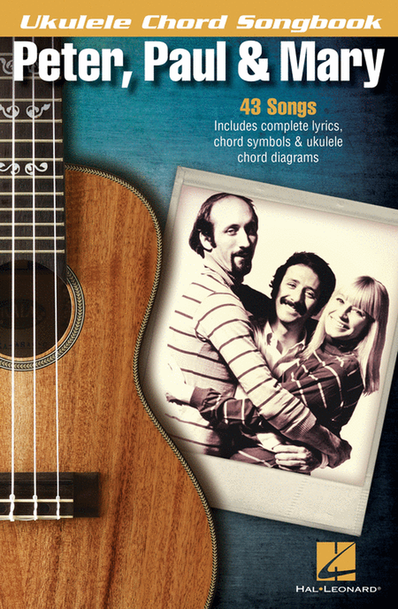 Peter, Paul & Mary – Ukulele Chord Songbook