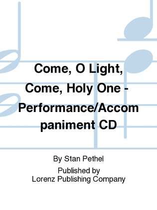 Book cover for Come, O Light, Come, Holy One - Performance/Accompaniment CD