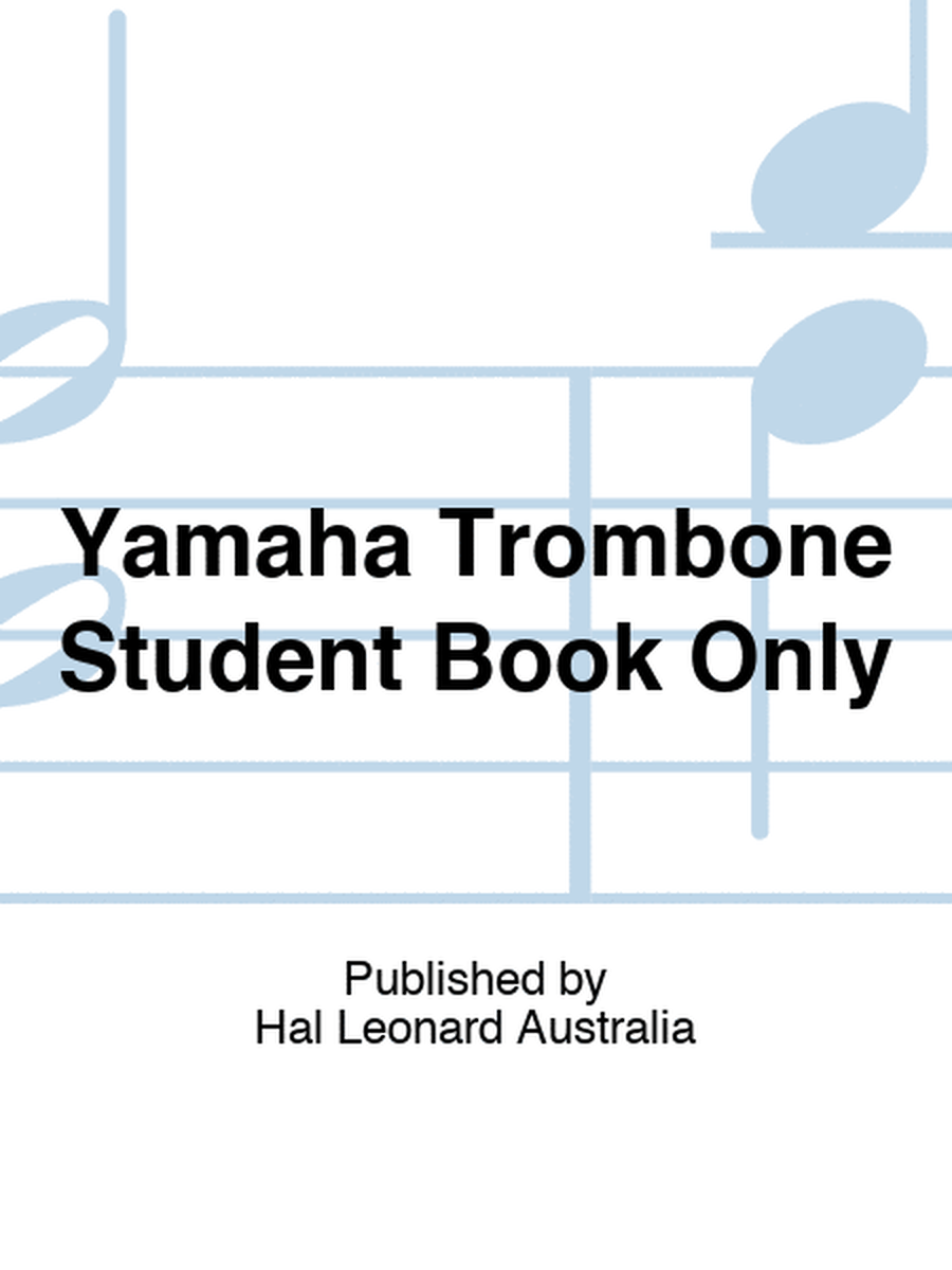 Yamaha Trombone Student Book Only