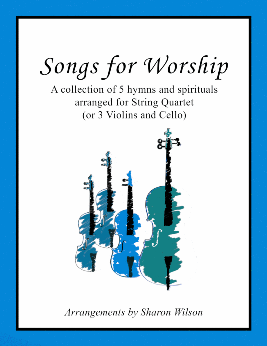 Songs for Worship (A collection of 5 hymns and spirituals for String Quartet) image number null