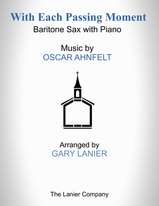 Book cover for With Each Passing Moment (Baritone Sax with Piano - Score & Part included)