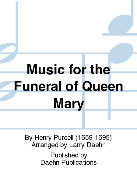 Music for the Funeral of Queen Mary