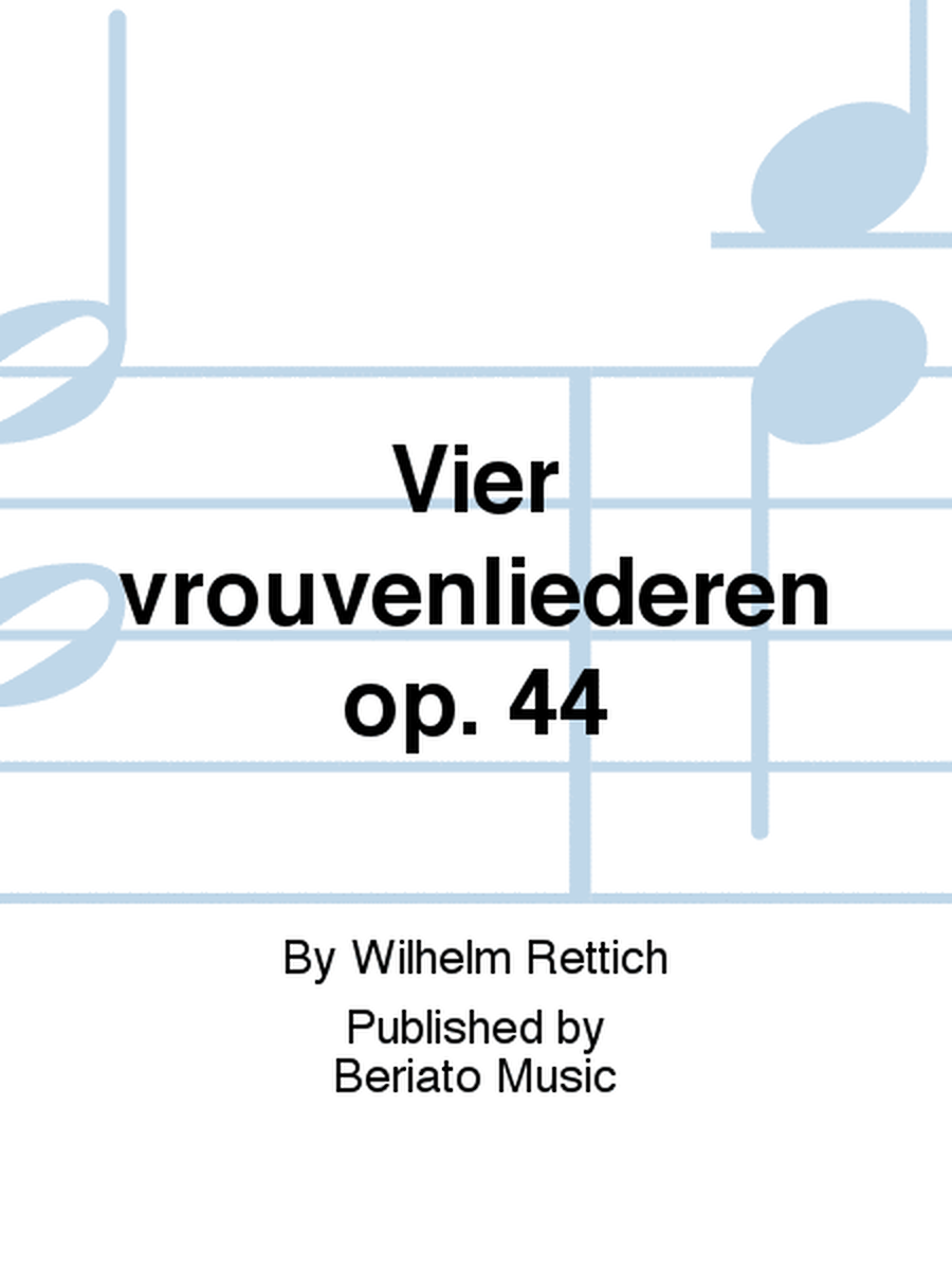 Vier vrouvenliederen op. 44